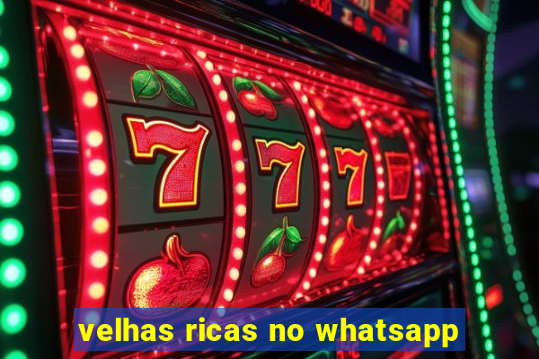 velhas ricas no whatsapp